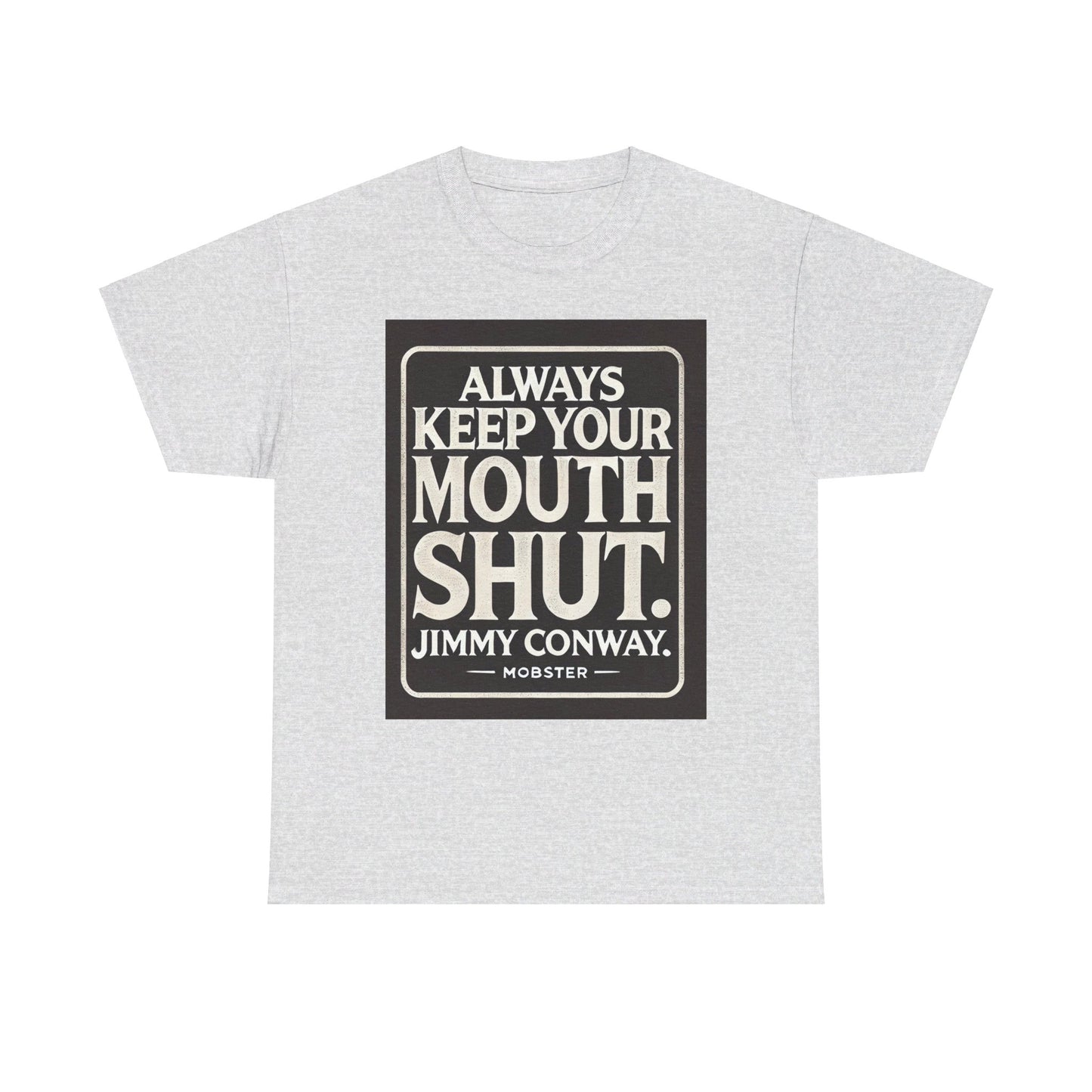 Always Keep Your Mouth Shut