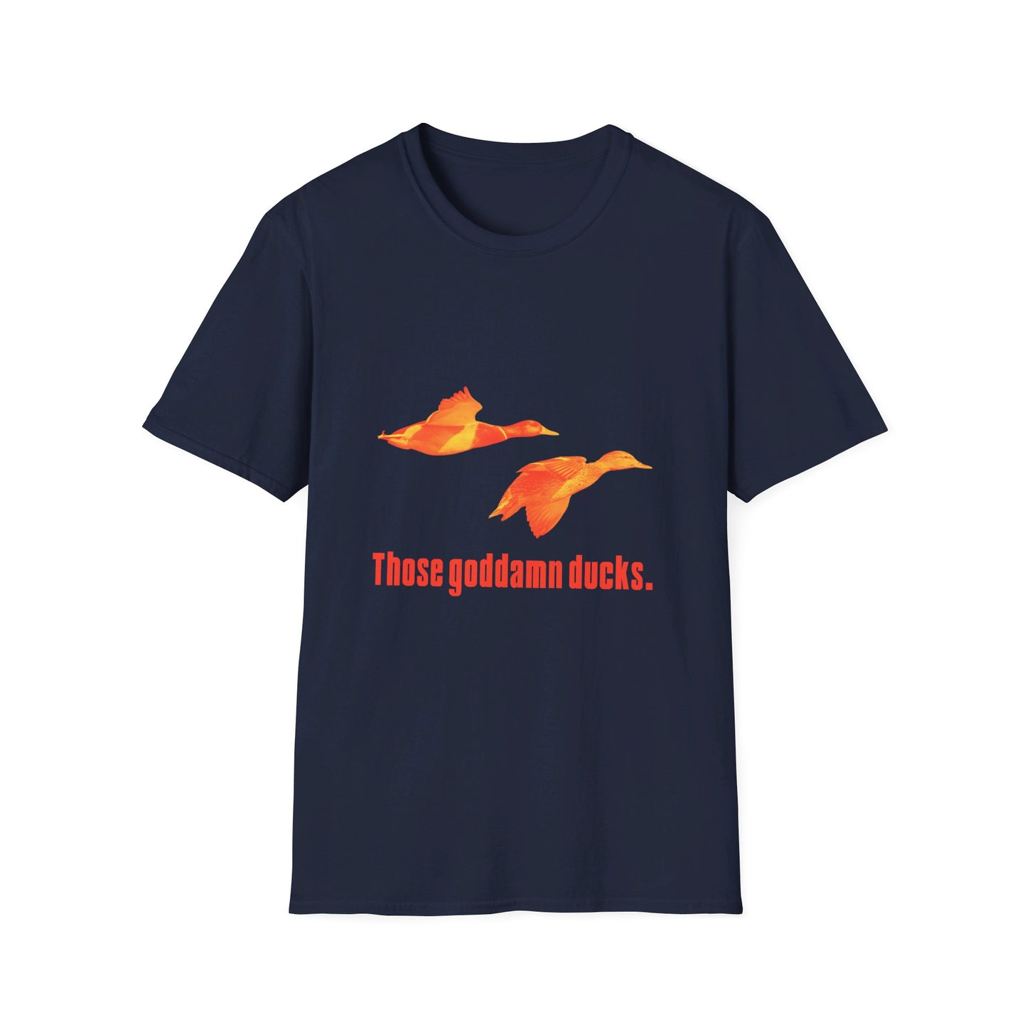 Those Goddamn Ducks T-Shirt – Symbolic Graphic Tee
