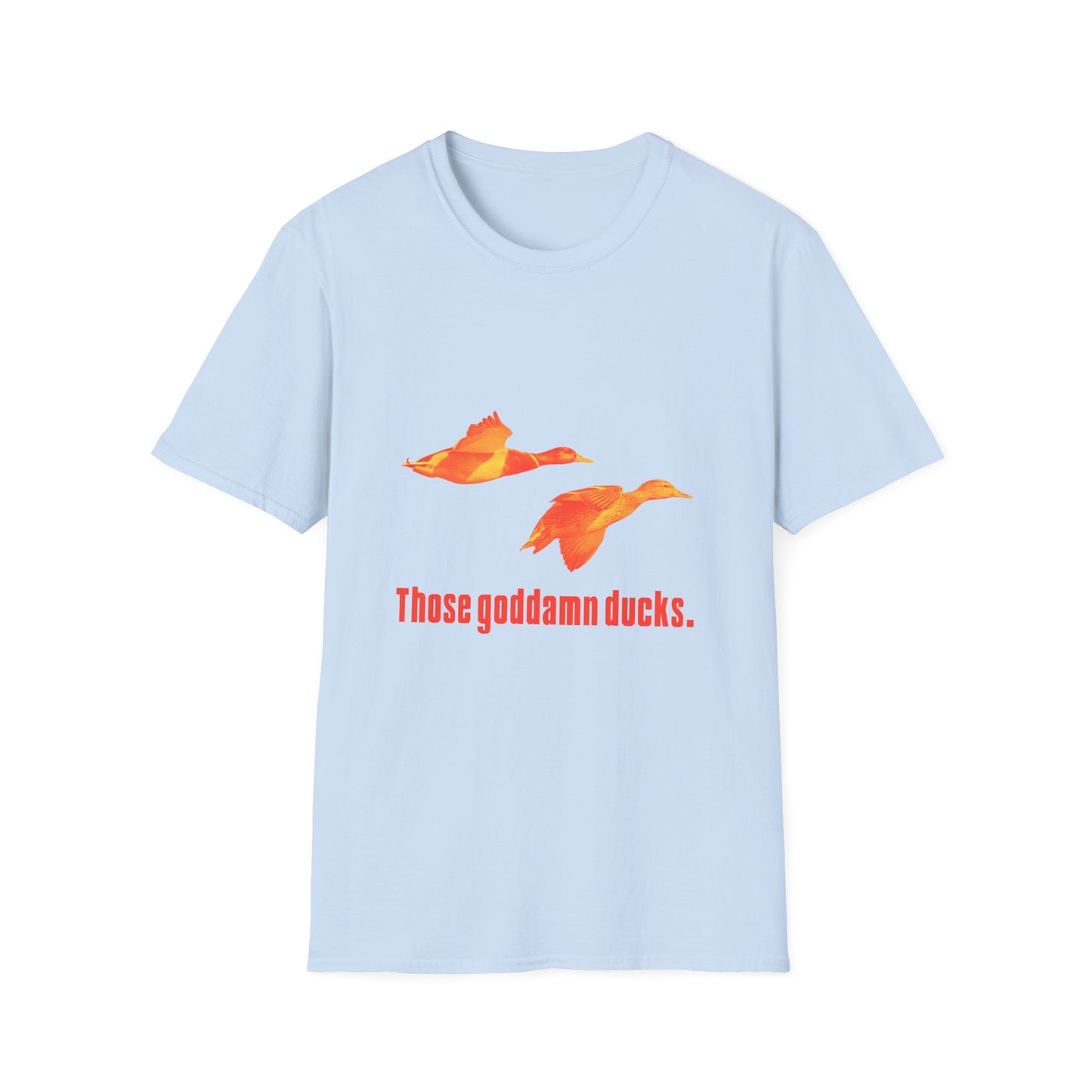 Those Goddamn Ducks T-Shirt – Symbolic Graphic Tee