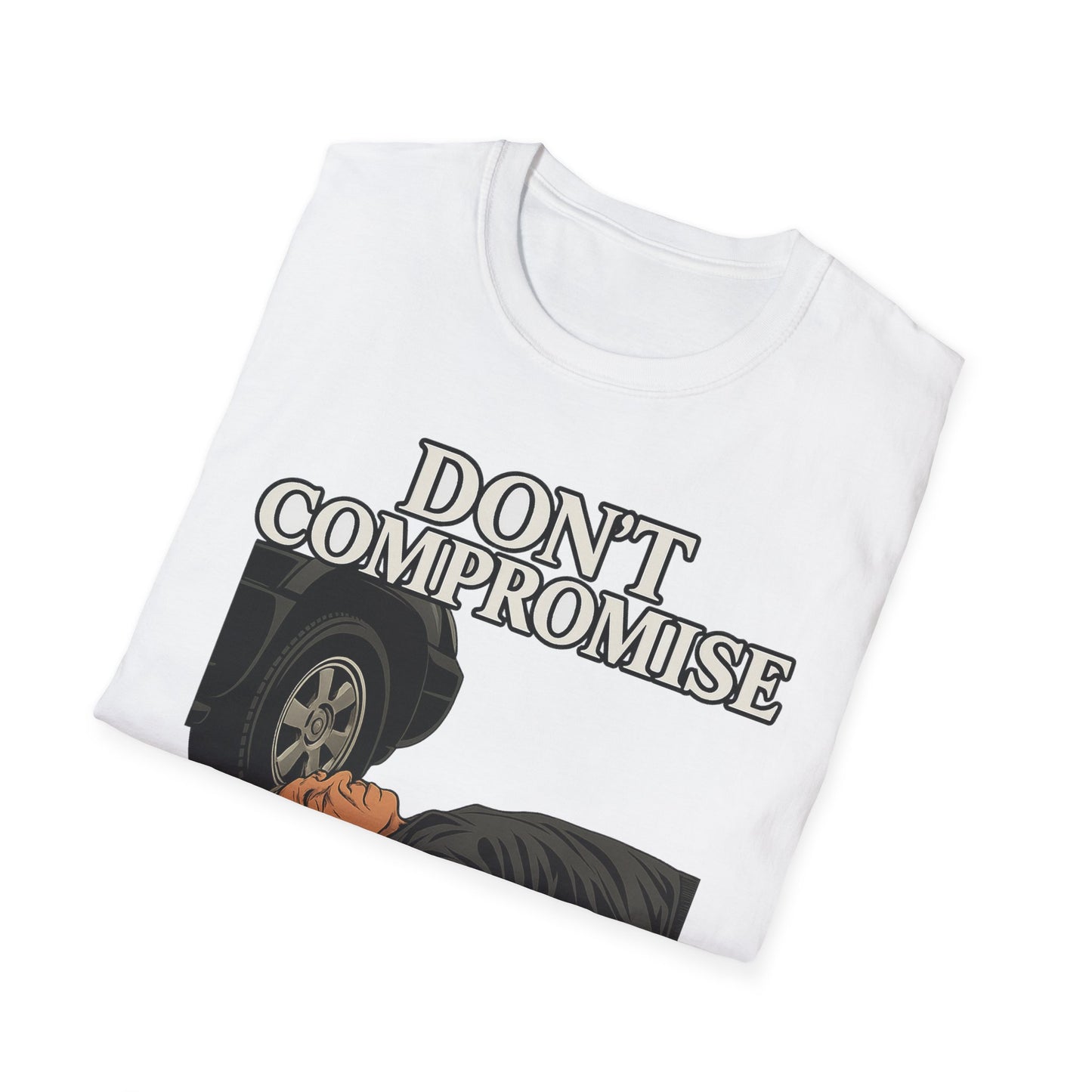 Don’t Compromise T-Shirt