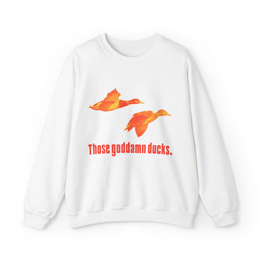 Those Goddamn Ducks Crewneck Sweatshirt