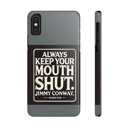 Always Keep Your Mouth Shut Phone Case