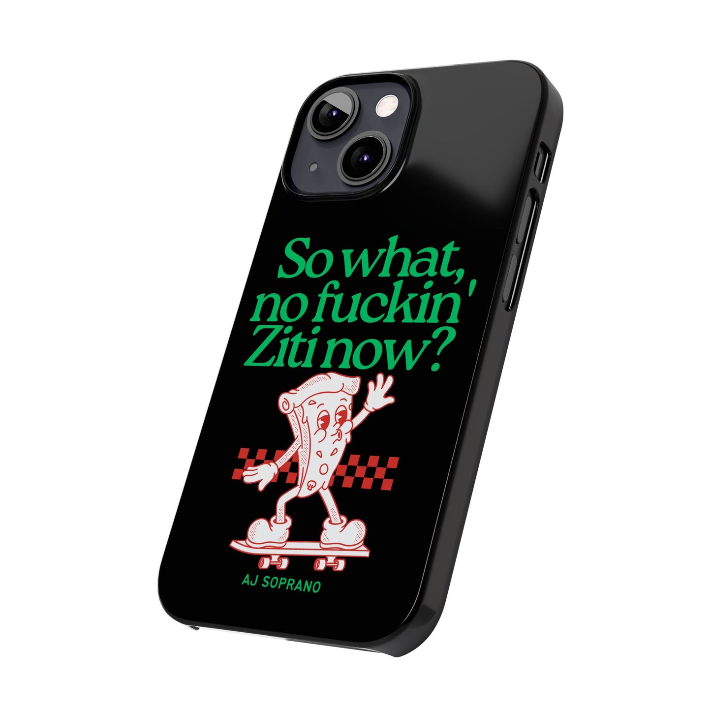 No Ziti Slim Phone Case