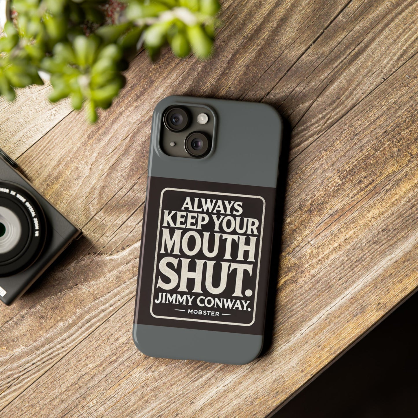 Always Keep Your Mouth Shut Phone Case