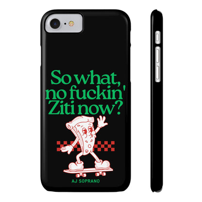 No Ziti Slim Phone Case