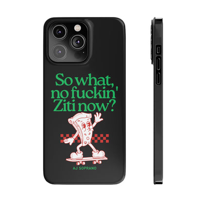 No Ziti Slim Phone Case