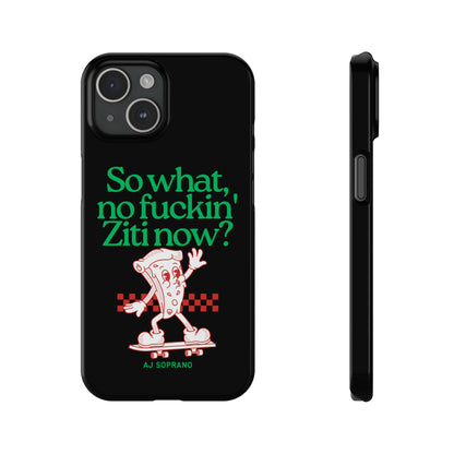 No Ziti Slim Phone Case