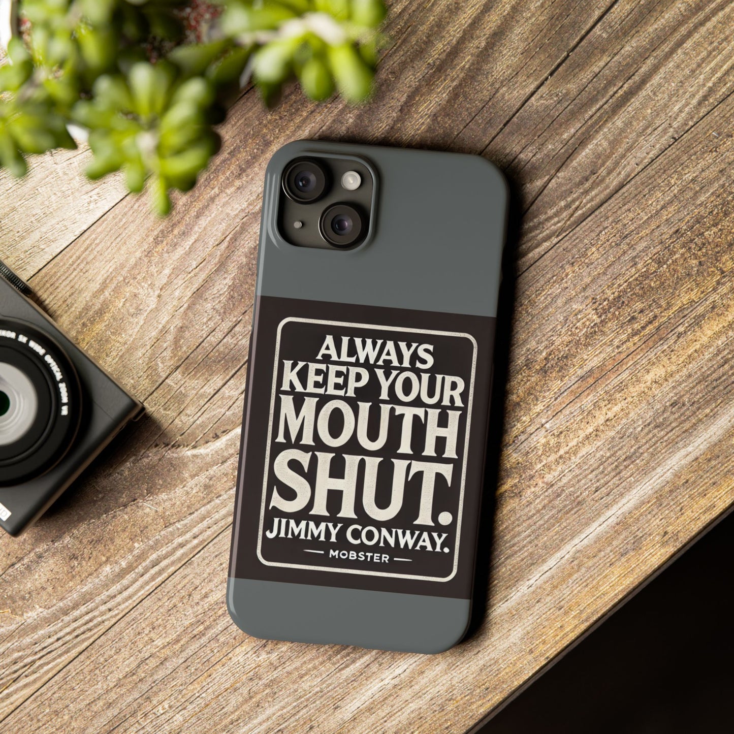 Always Keep Your Mouth Shut Phone Case