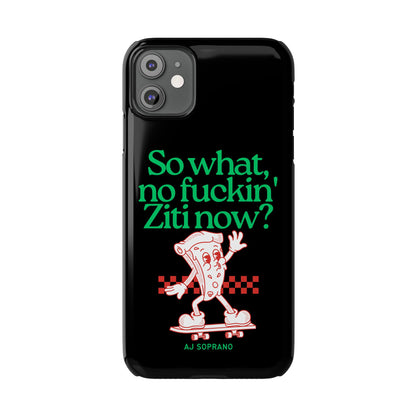 No Ziti Slim Phone Case