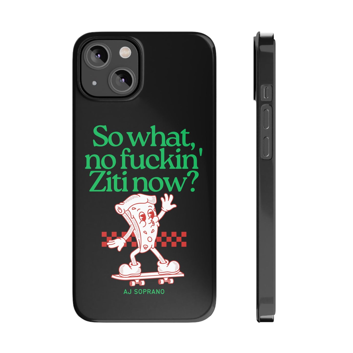 No Ziti Slim Phone Case