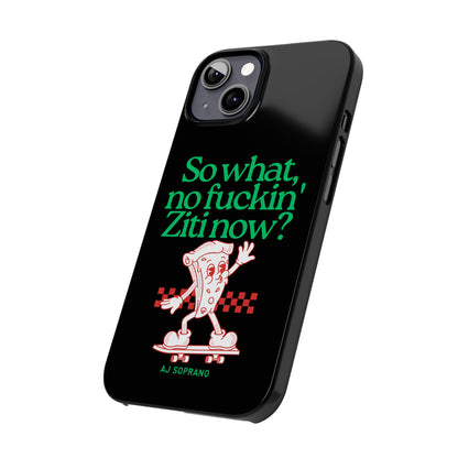 No Ziti Slim Phone Case