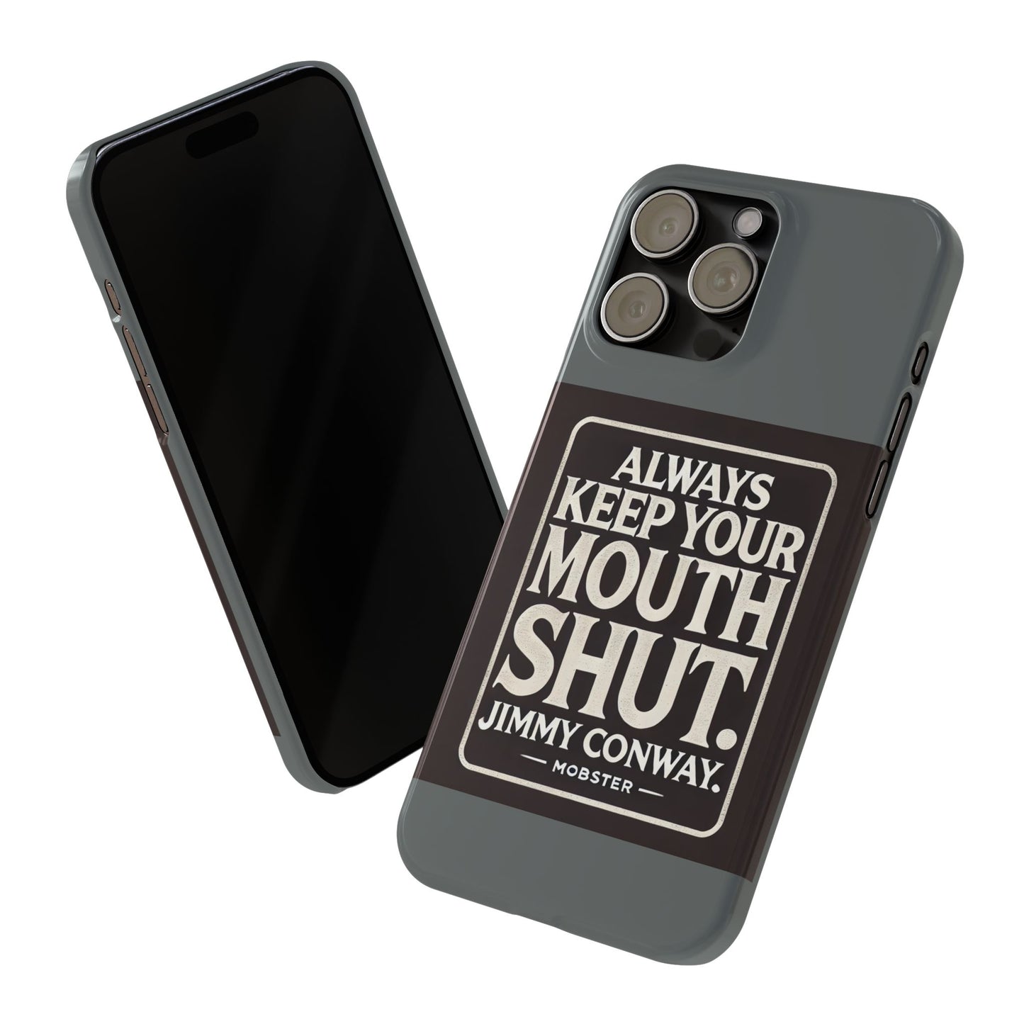 Always Keep Your Mouth Shut Phone Case