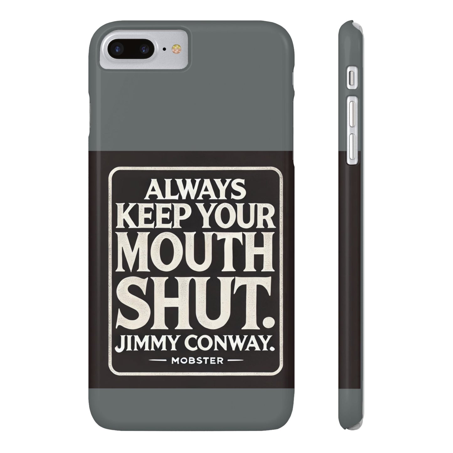 Always Keep Your Mouth Shut Phone Case