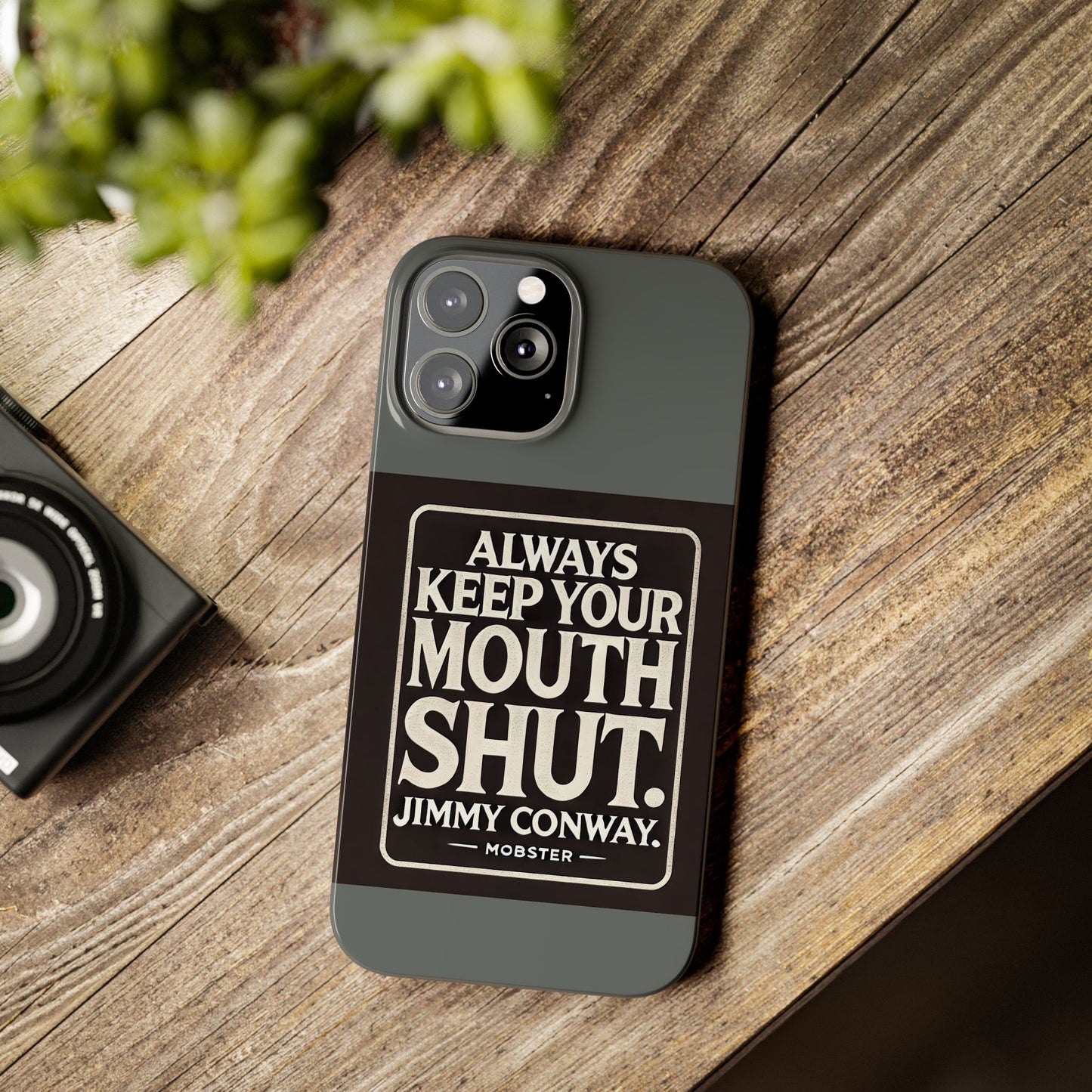 Always Keep Your Mouth Shut Phone Case