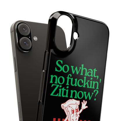 No Ziti Slim Phone Case