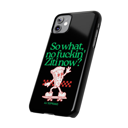 No Ziti Slim Phone Case