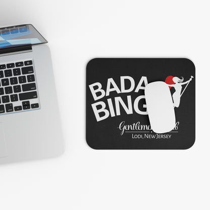 Bada Bing! Mouse Pad