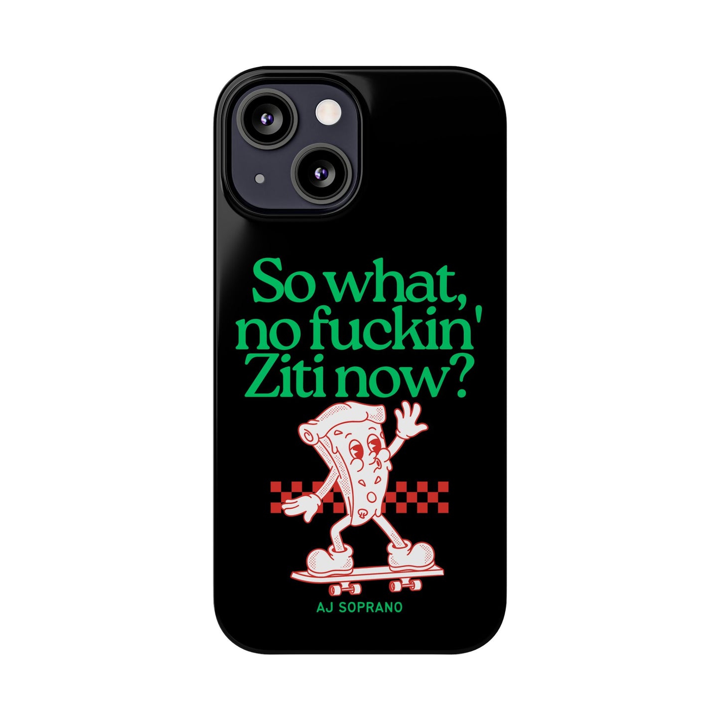 No Ziti Slim Phone Case