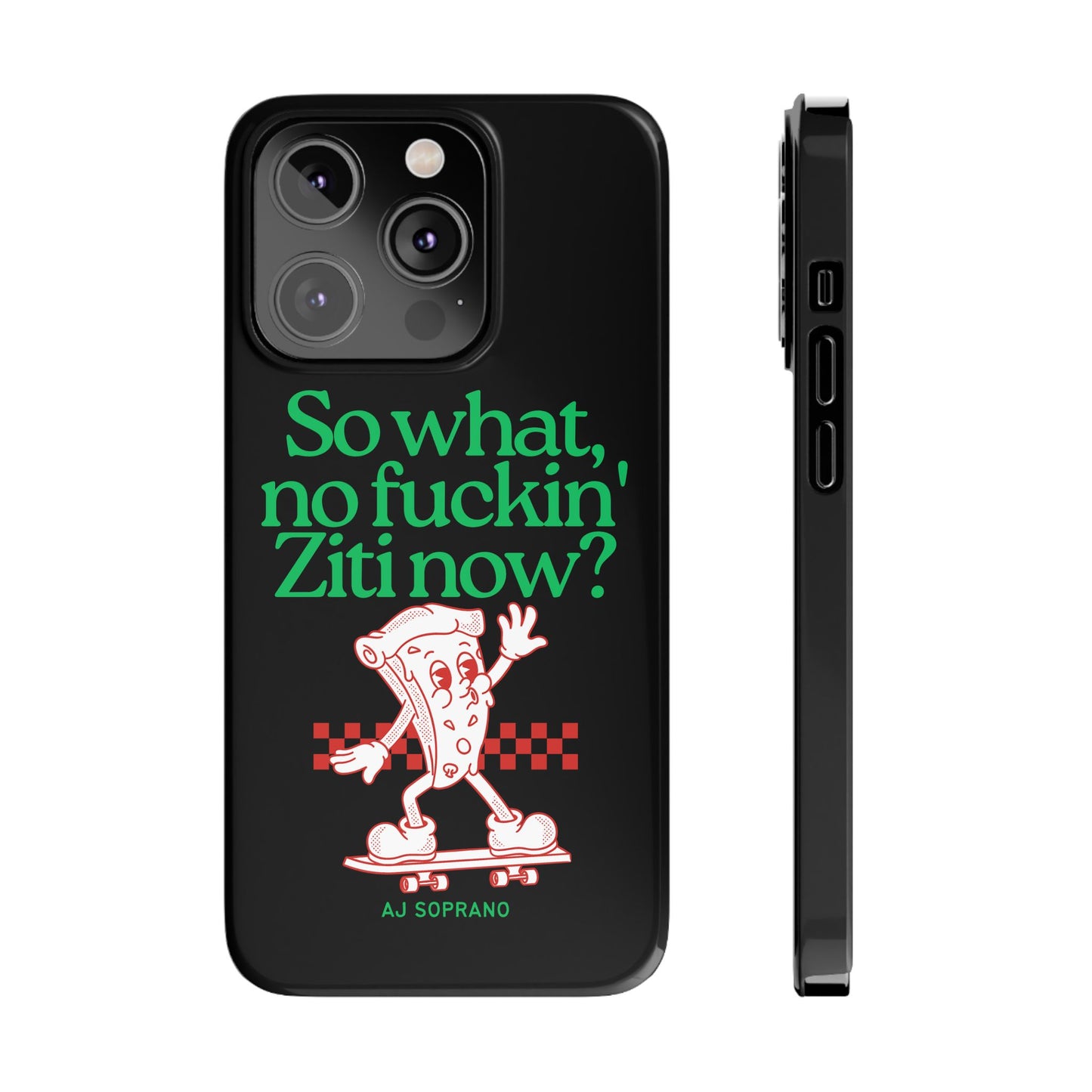 No Ziti Slim Phone Case