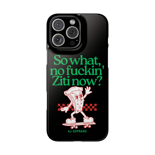 No Ziti Slim Phone Case