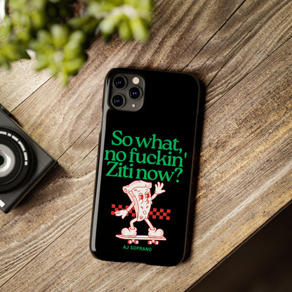 No Ziti Slim Phone Case