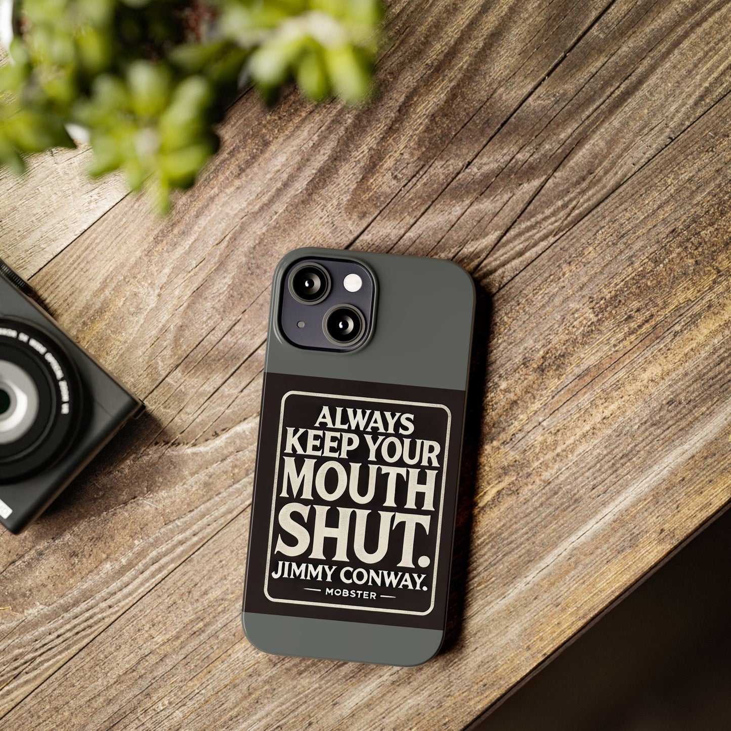 Always Keep Your Mouth Shut Phone Case