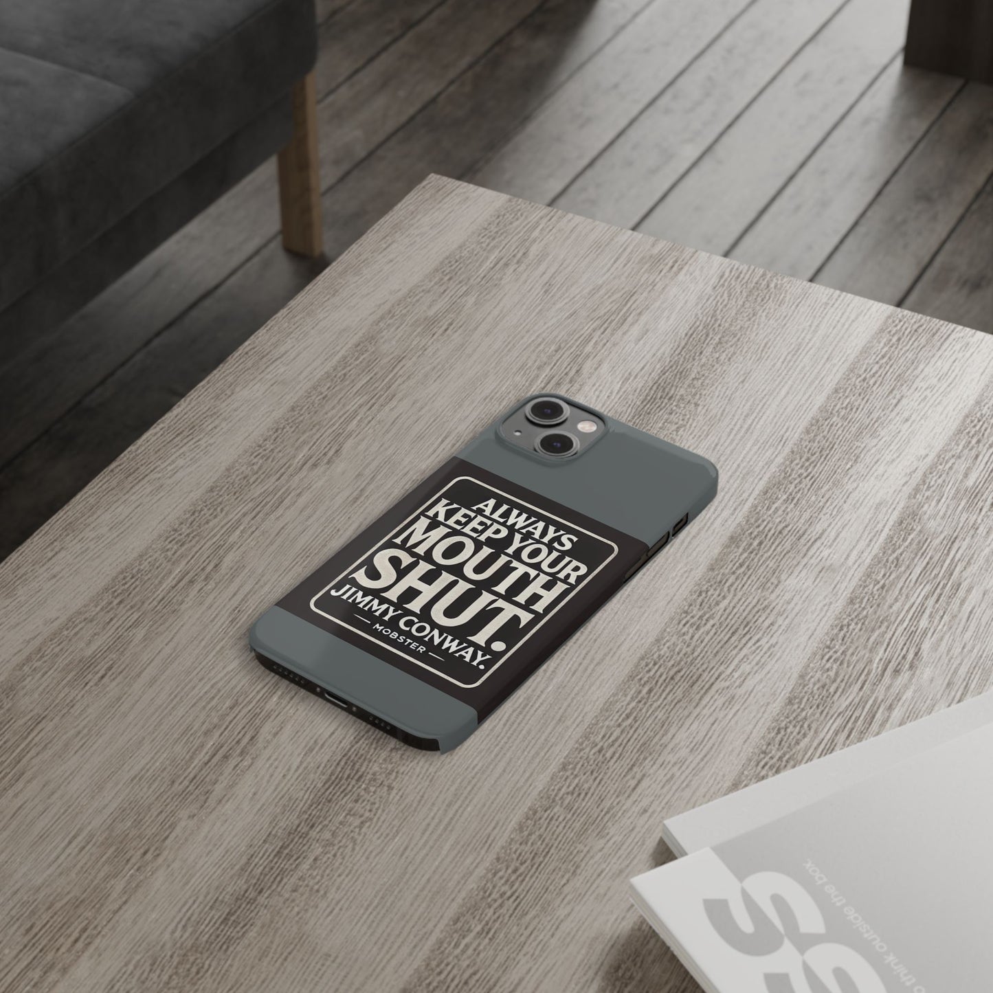 Always Keep Your Mouth Shut Phone Case