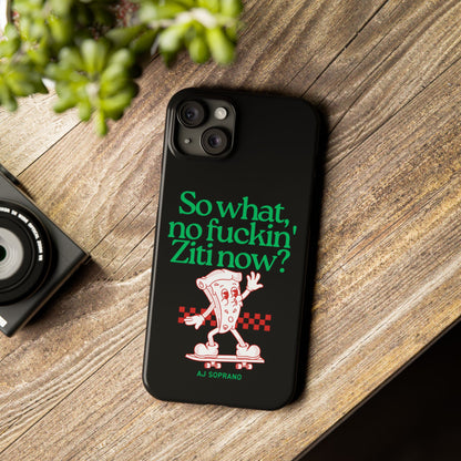 No Ziti Slim Phone Case