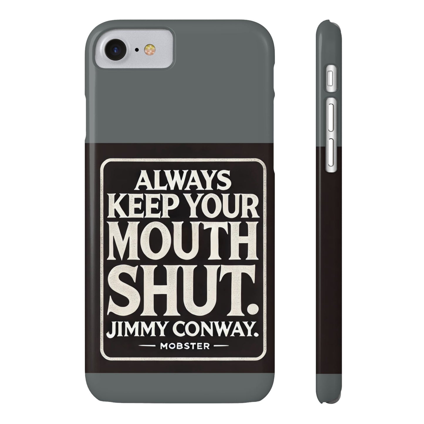 Always Keep Your Mouth Shut Phone Case