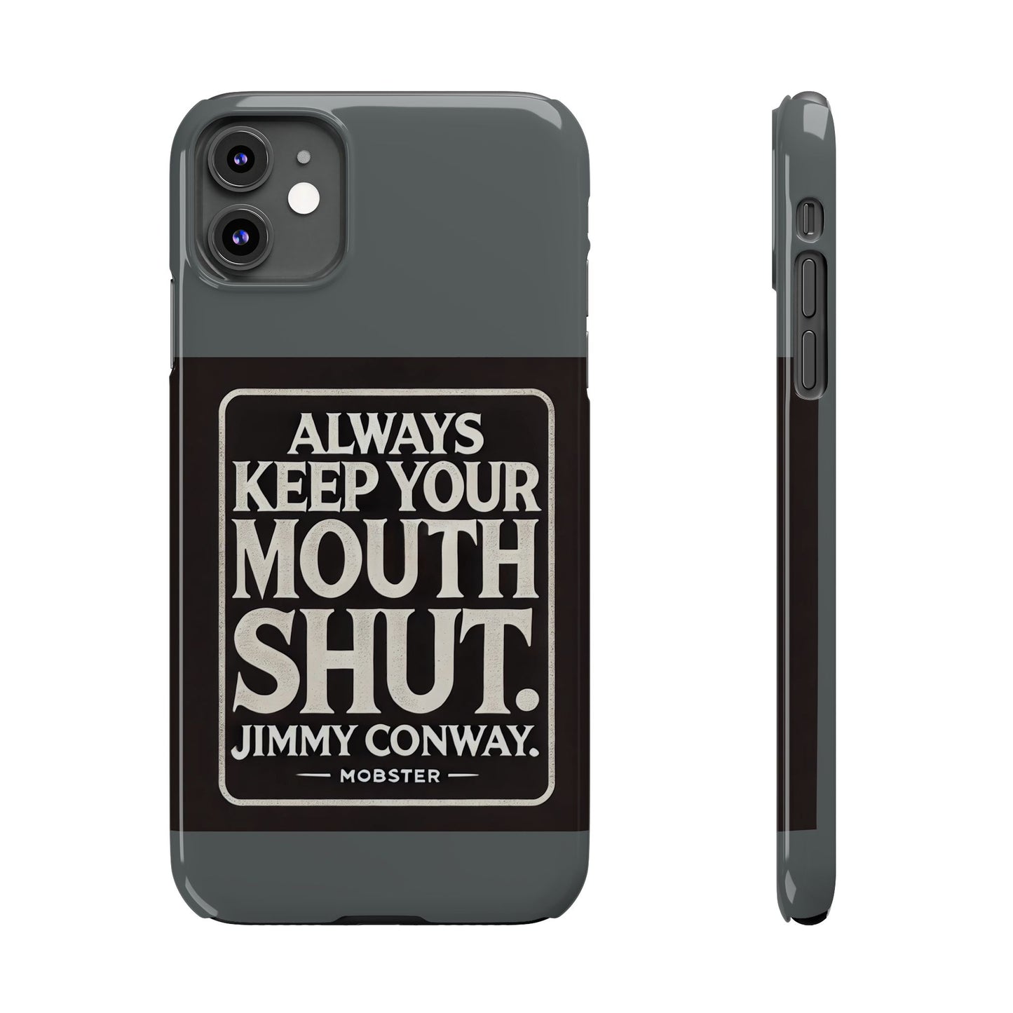 Always Keep Your Mouth Shut Phone Case