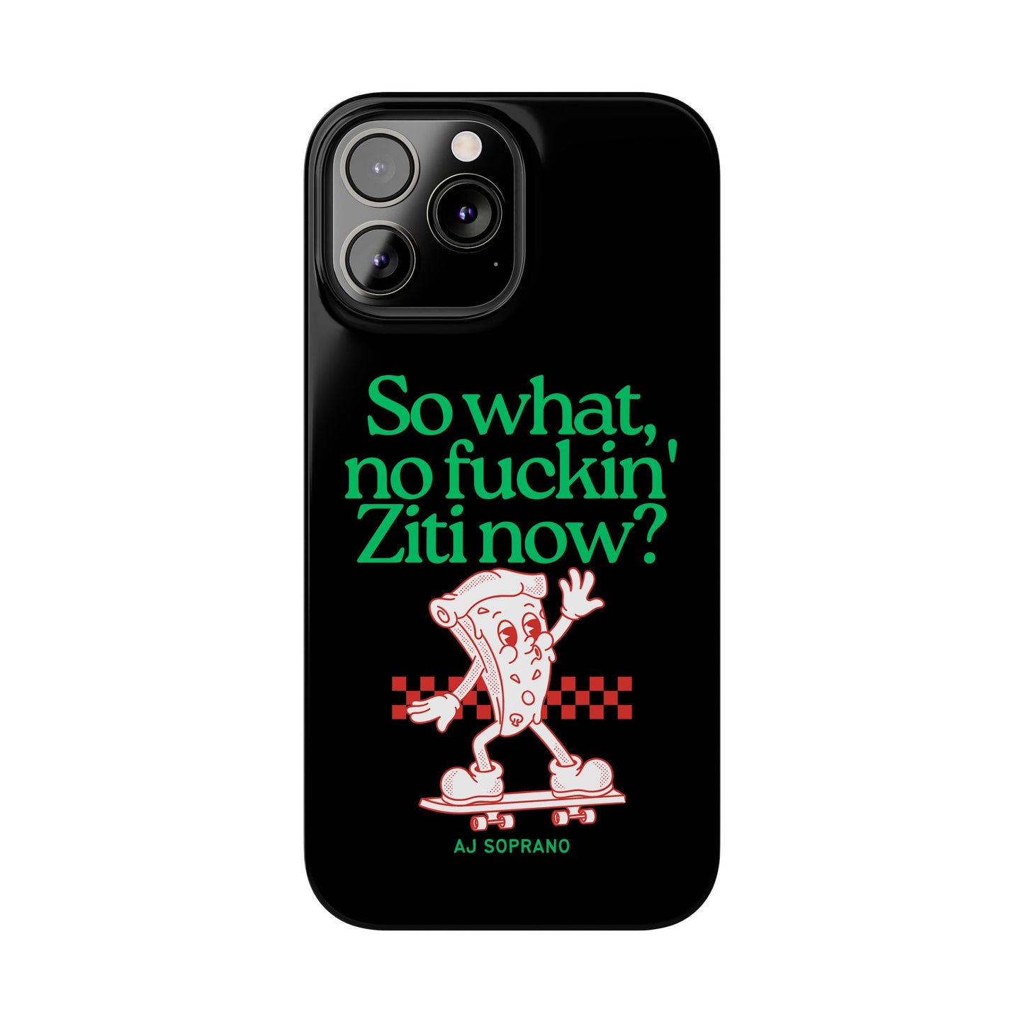 No Ziti Slim Phone Case