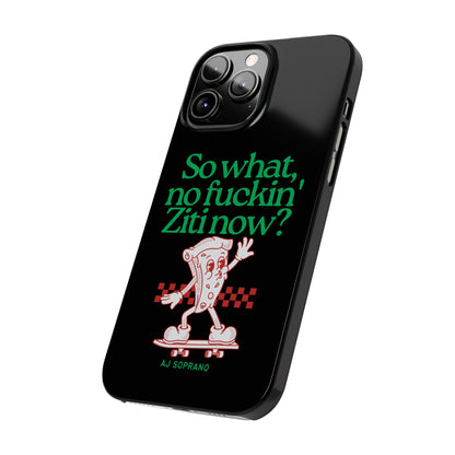 No Ziti Slim Phone Case