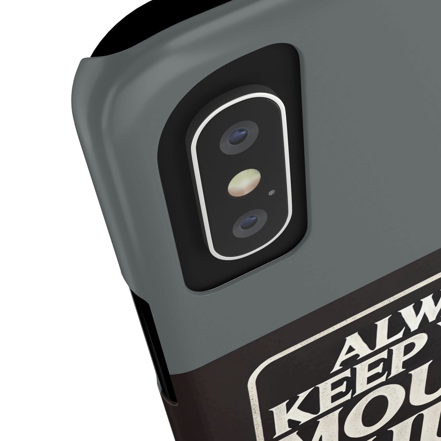 Always Keep Your Mouth Shut Phone Case